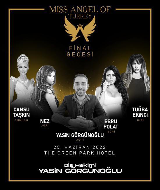 Ankara en iyi diş hekimi Yasin Görgünoğlu MISS ANGEL OF TURKEY yarışması jüri üyeliği NEZ, CANSU TAŞKIN, EBRU POLAT, TUĞBA EKİNCİ